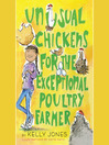 Cover image for Unusual Chickens for the Exceptional Poultry Farmer